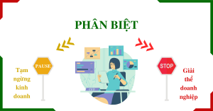 Ưu điểm tạm ngừng kinh doanh so với giải thể doanh nghiệp là gì?